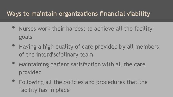 Ways to maintain organizations financial viability • • Nurses work their hardest to achieve