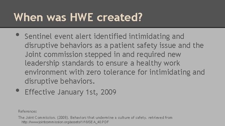 When was HWE created? • • Sentinel event alert identified intimidating and disruptive behaviors