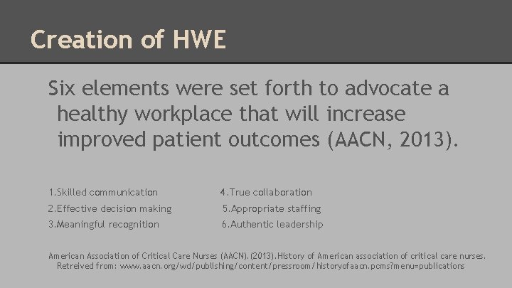 Creation of HWE Six elements were set forth to advocate a healthy workplace that
