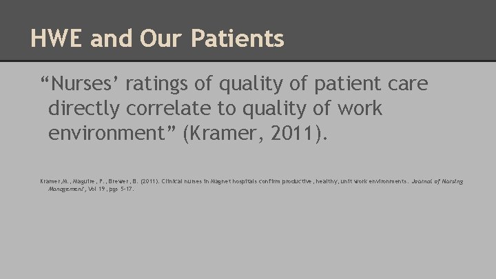 HWE and Our Patients “Nurses’ ratings of quality of patient care directly correlate to