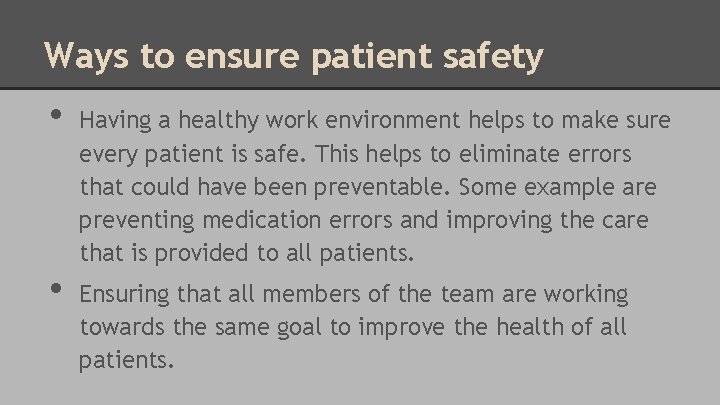 Ways to ensure patient safety • • Having a healthy work environment helps to