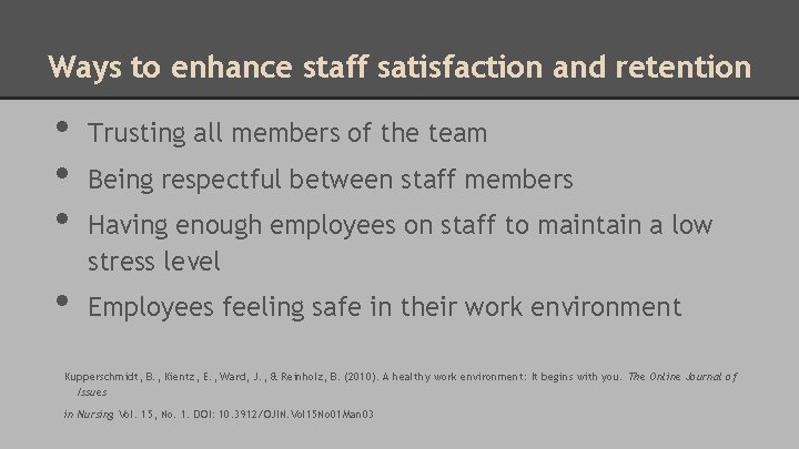 Ways to enhance staff satisfaction and retention • • Trusting all members of the