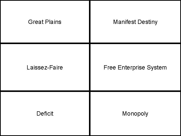 Great Plains Manifest Destiny Laissez-Faire Free Enterprise System Deficit Monopoly 