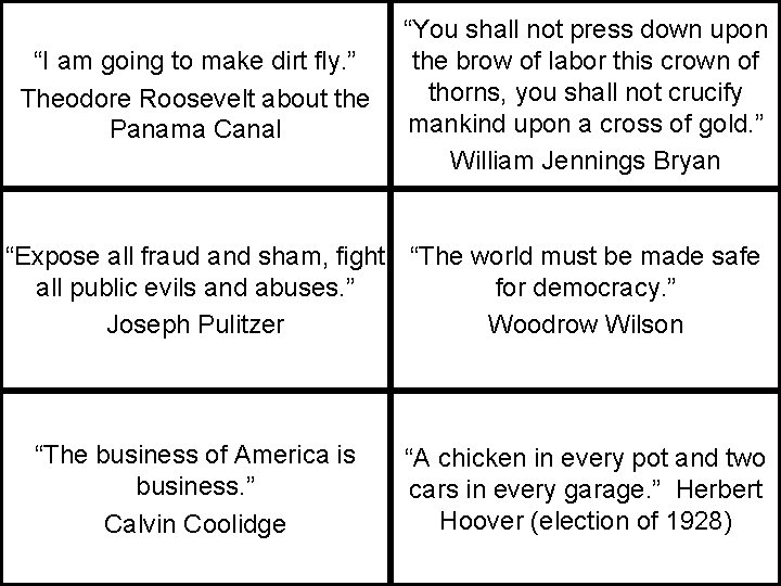 “I am going to make dirt fly. ” Theodore Roosevelt about the Panama Canal