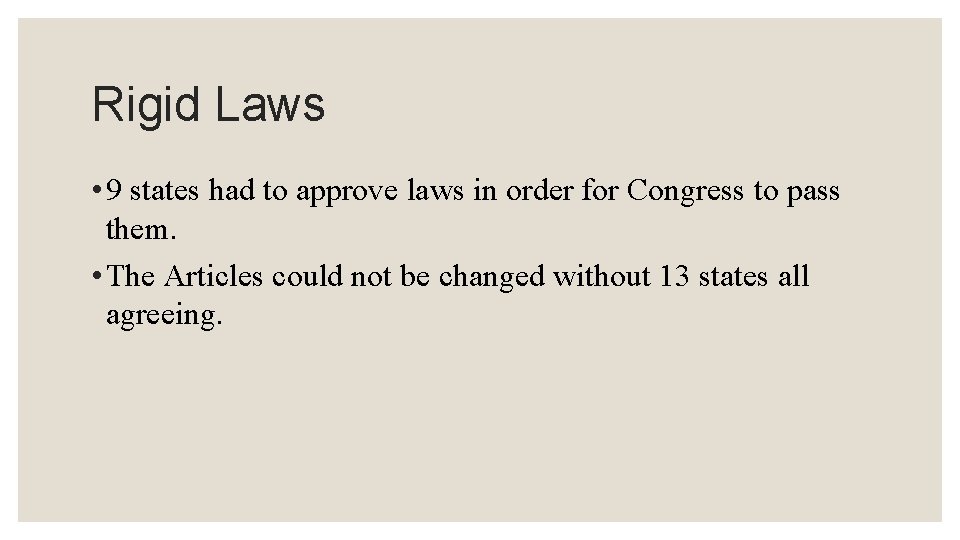 Rigid Laws • 9 states had to approve laws in order for Congress to