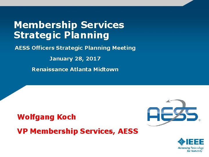 Membership Services Strategic Planning AESS Officers Strategic Planning Meeting January 28, 2017 Renaissance Atlanta