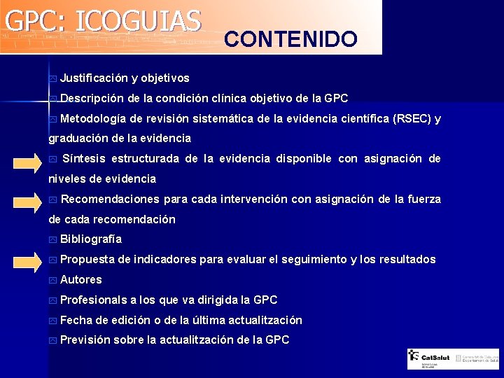 GPC: ICOGUIAS y Justificación CONTENIDO y objetivos y Descripción de la condición clínica objetivo