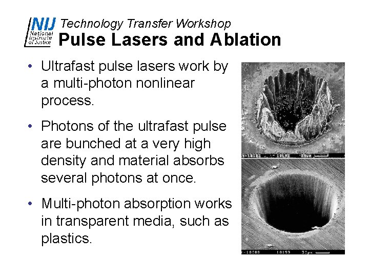 Technology Transfer Workshop Pulse Lasers and Ablation • Ultrafast pulse lasers work by a