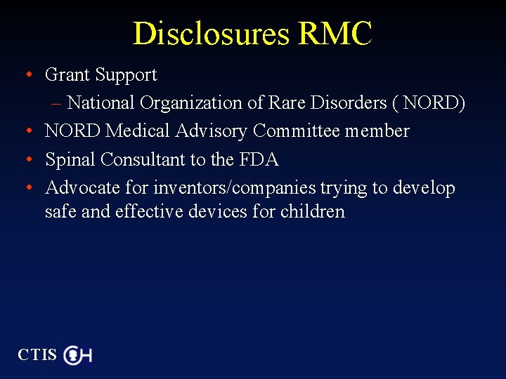 Disclosures RMC • Grant Support – National Organization of Rare Disorders ( NORD) •