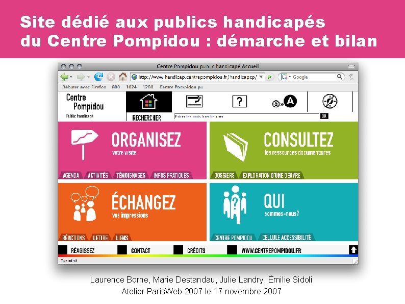 Site dédié aux publics handicapés du Centre Pompidou : démarche et bilan Laurence Borne,