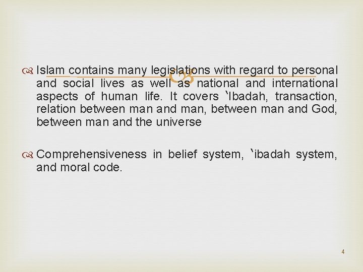  Islam contains many legislations with regard to personal and social lives as well