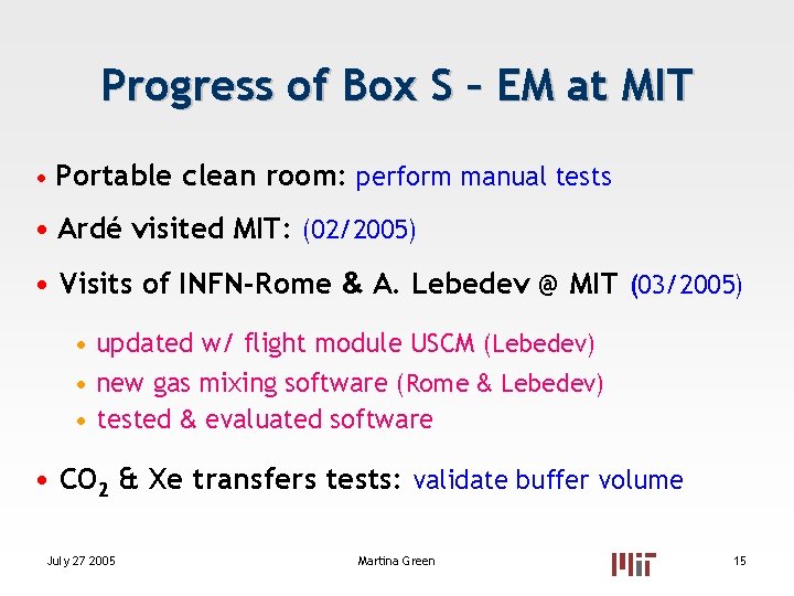 Progress of Box S – EM at MIT • Portable clean room: perform manual Progress of Box S – EM at MIT • Portable clean room: perform manual