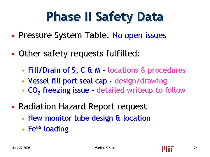 Phase II Safety Data • Pressure System Table: No open issues • Other safety Phase II Safety Data • Pressure System Table: No open issues • Other safety