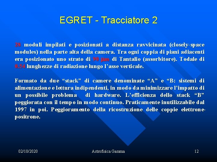 EGRET - Tracciatore 2 28 moduli impilati e posizionati a distanza ravvicinata (closely-space modules)