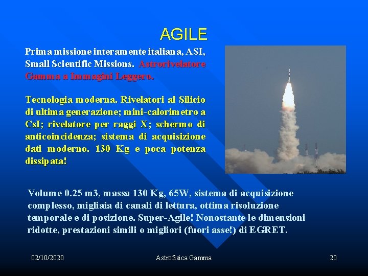 AGILE Prima missione interamente italiana, ASI, Small Scientific Missions. Astrorivelatore Gamma a Immagini Leggero.