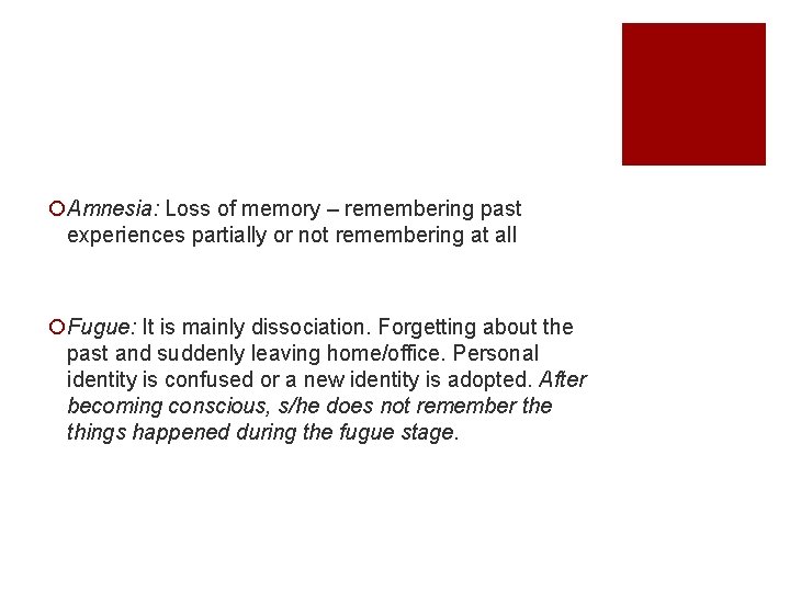 ¡Amnesia: Loss of memory – remembering past experiences partially or not remembering at all