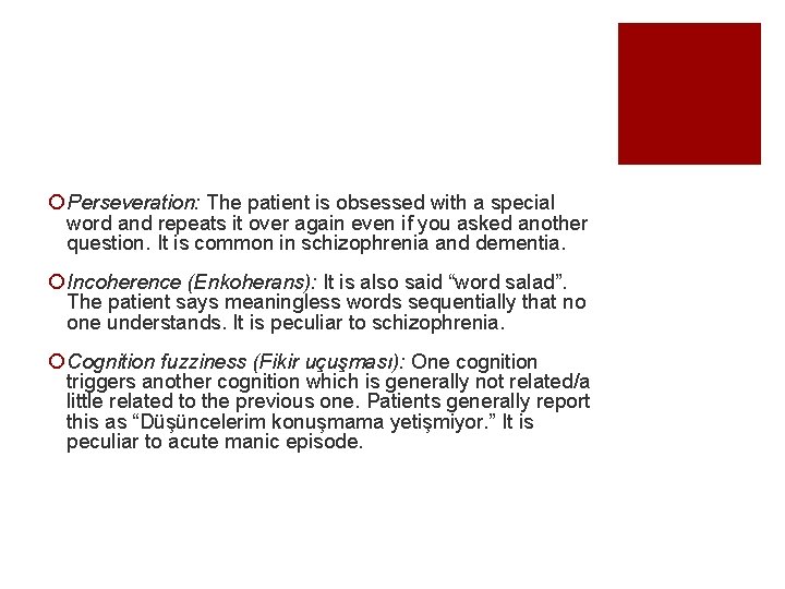 ¡ Perseveration: The patient is obsessed with a special word and repeats it over ¡ Perseveration: The patient is obsessed with a special word and repeats it over