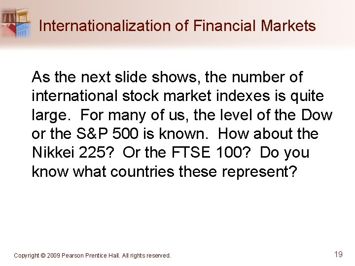 Internationalization of Financial Markets As the next slide shows, the number of international stock