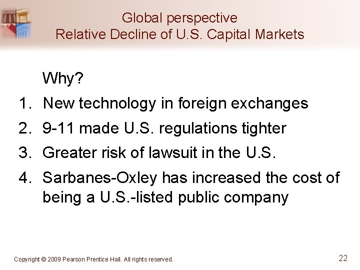 Global perspective Relative Decline of U. S. Capital Markets Why? 1. New technology in