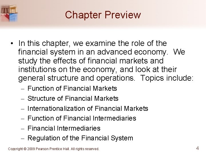 Chapter Preview • In this chapter, we examine the role of the financial system