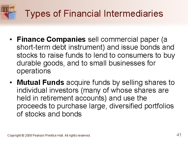 Types of Financial Intermediaries • Finance Companies sell commercial paper (a short-term debt instrument)