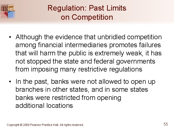 Regulation: Past Limits on Competition • Although the evidence that unbridled competition among financial