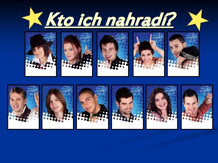 Kto ich nahradí? 
