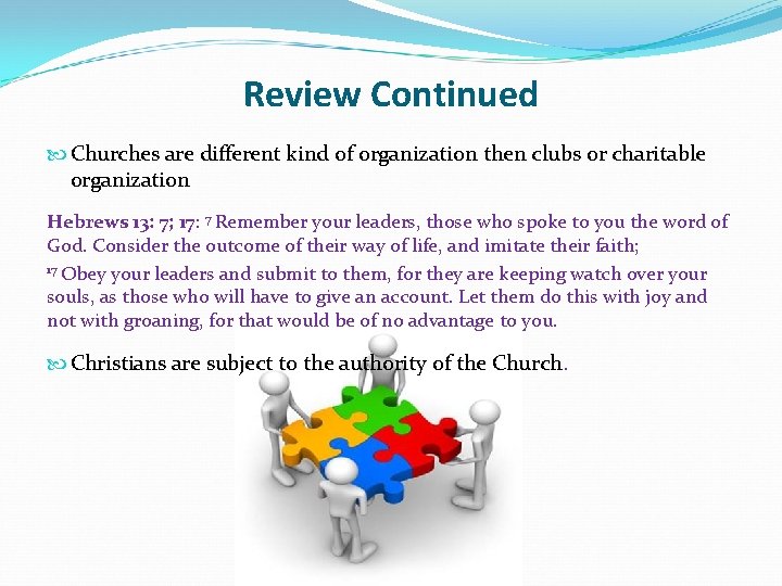 Review Continued Churches are different kind of organization then clubs or charitable organization Hebrews