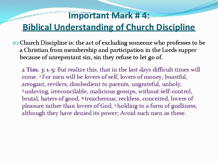 Important Mark # 4: Biblical Understanding of Church Discipline is: the act of excluding