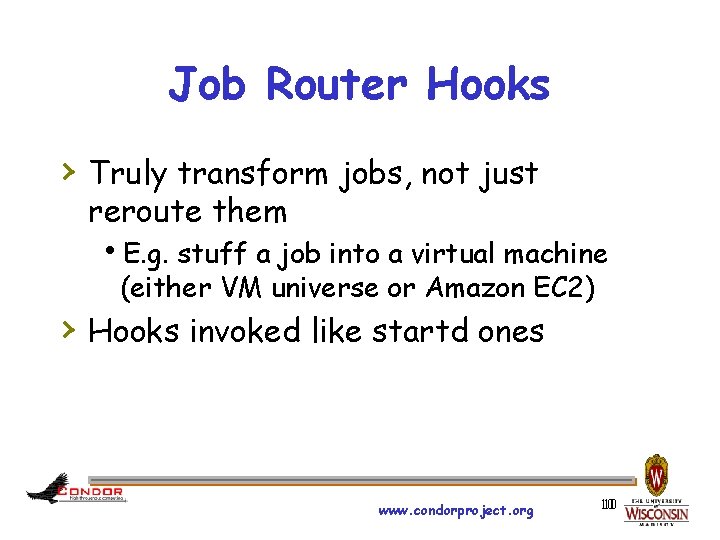 Job Router Hooks › Truly transform jobs, not just reroute them h. E. g.