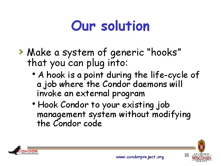 Our solution › Make a system of generic “hooks” that you can plug into: