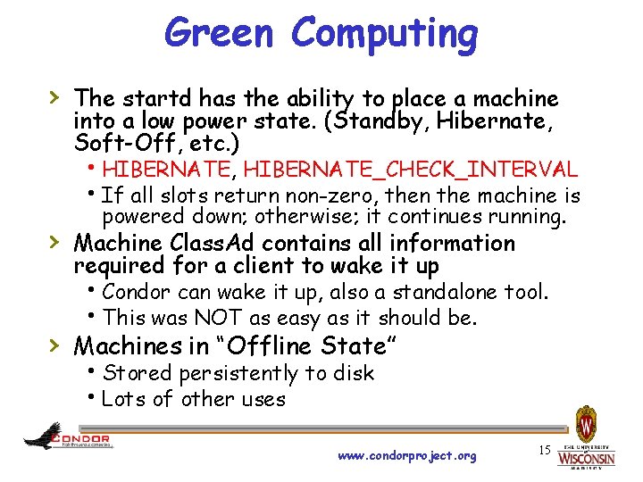 Green Computing › The startd has the ability to place a machine into a