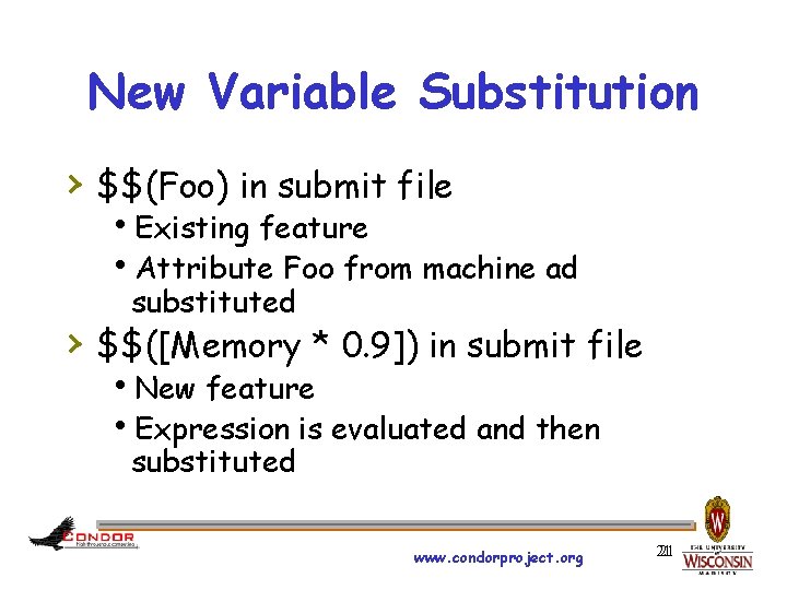 New Variable Substitution › $$(Foo) in submit file h. Existing feature h. Attribute Foo