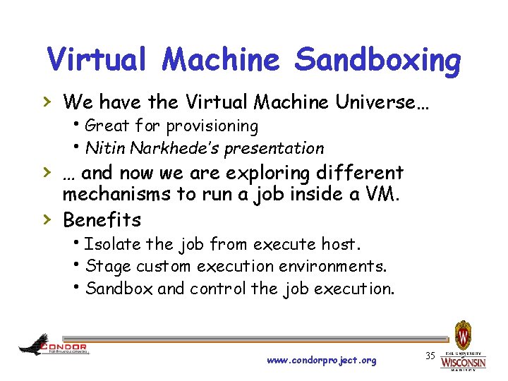 Virtual Machine Sandboxing › We have the Virtual Machine Universe… h. Great for provisioning