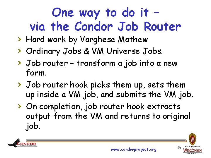 One way to do it – via the Condor Job Router › Hard work