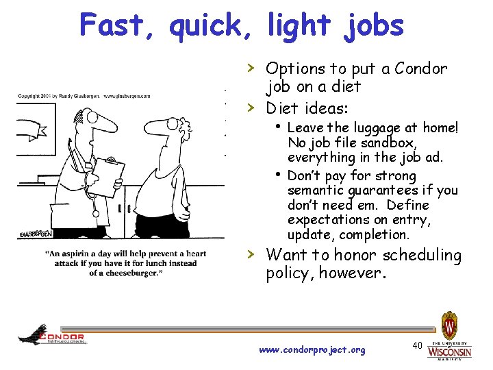 Fast, quick, light jobs › Options to put a Condor › job on a