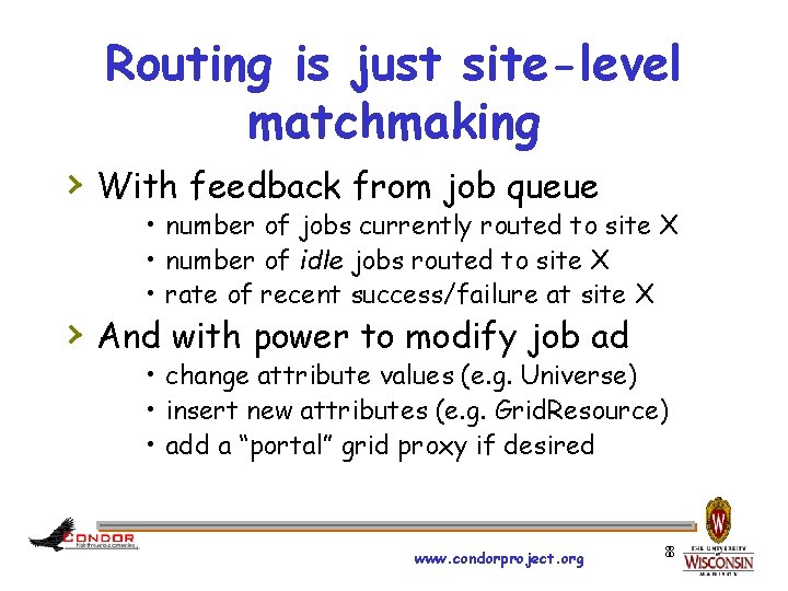 Routing is just site-level matchmaking › With feedback from job queue • number of