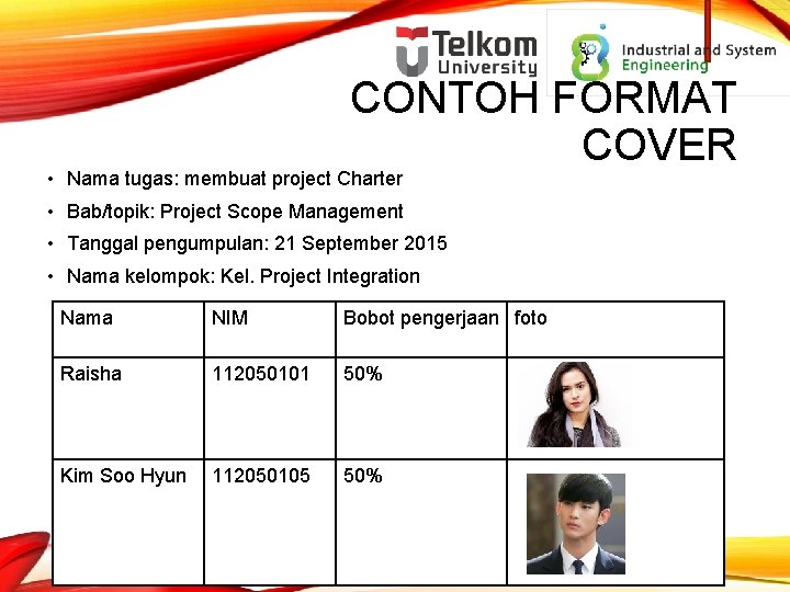 CONTOH FORMAT COVER • Nama tugas: membuat project Charter • Bab/topik: Project Scope Management