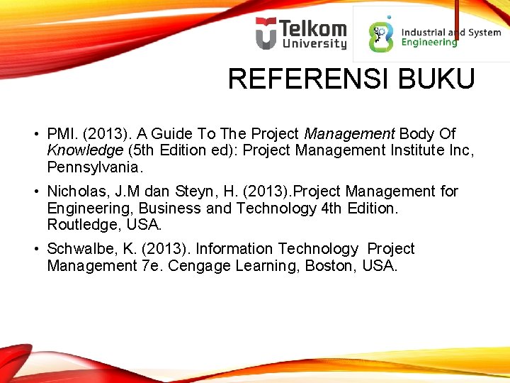 REFERENSI BUKU • PMI. (2013). A Guide To The Project Management Body Of Knowledge