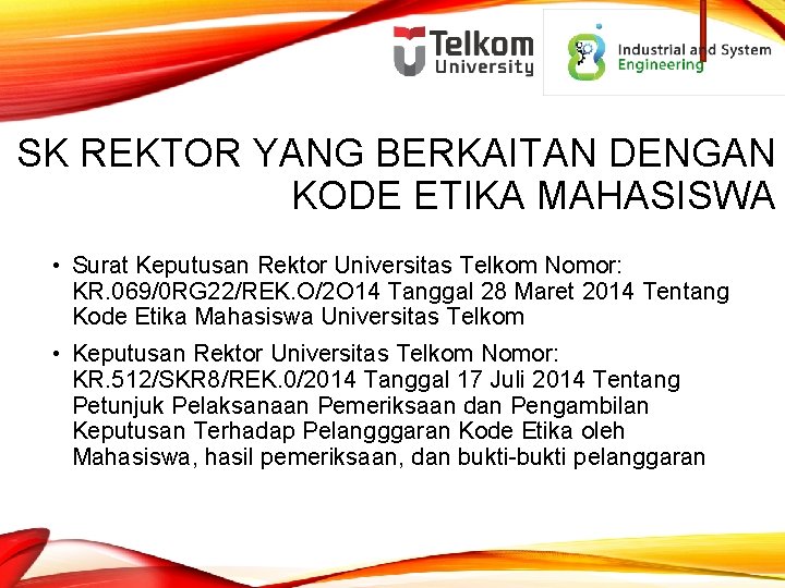 SK REKTOR YANG BERKAITAN DENGAN KODE ETIKA MAHASISWA • Surat Keputusan Rektor Universitas Telkom