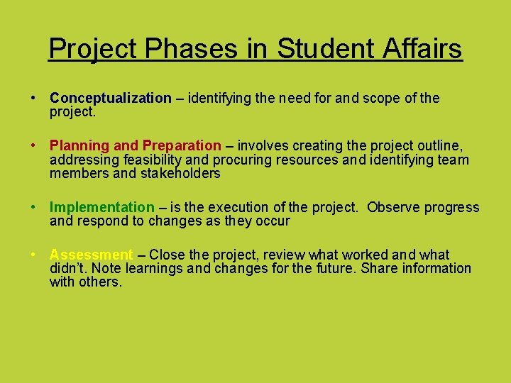 Project Phases in Student Affairs • Conceptualization – identifying the need for and scope