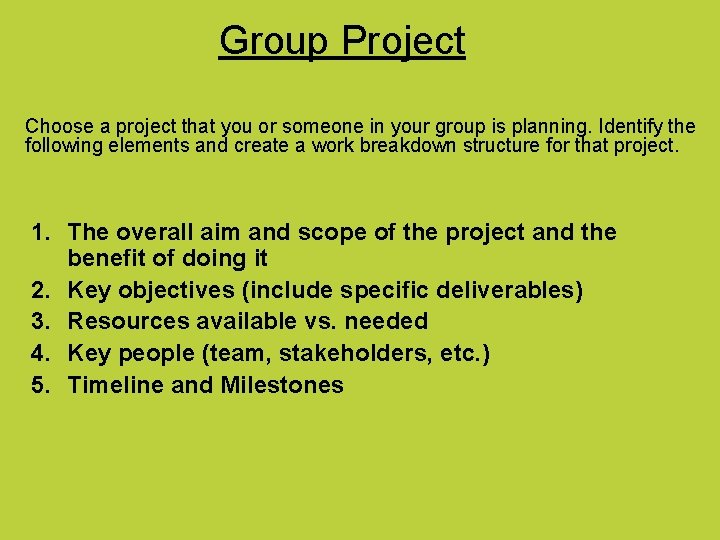 Group Project Choose a project that you or someone in your group is planning.