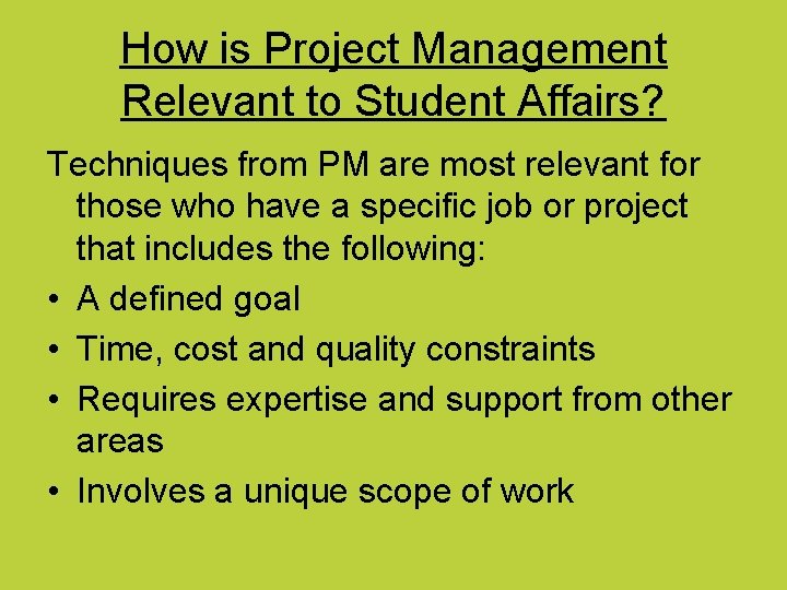 How is Project Management Relevant to Student Affairs? Techniques from PM are most relevant