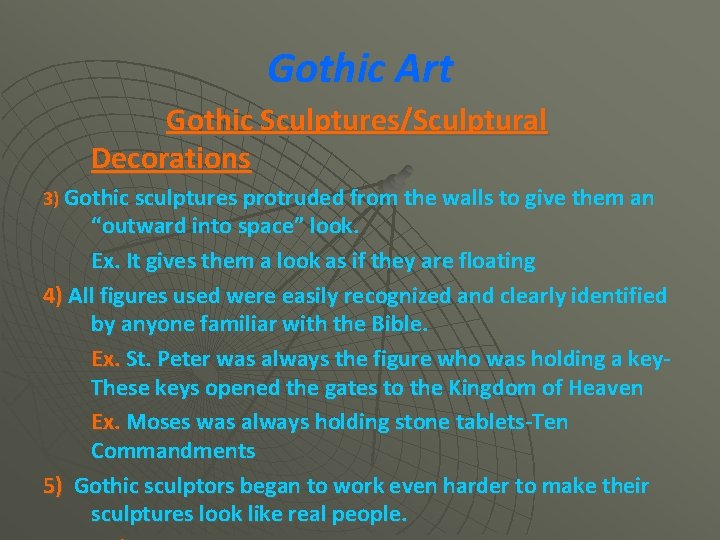 Gothic Art Gothic Sculptures/Sculptural Decorations 3) Gothic sculptures protruded from the walls to give