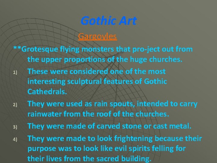 Gothic Art Gargoyles **Grotesque flying monsters that pro-ject out from the upper proportions of