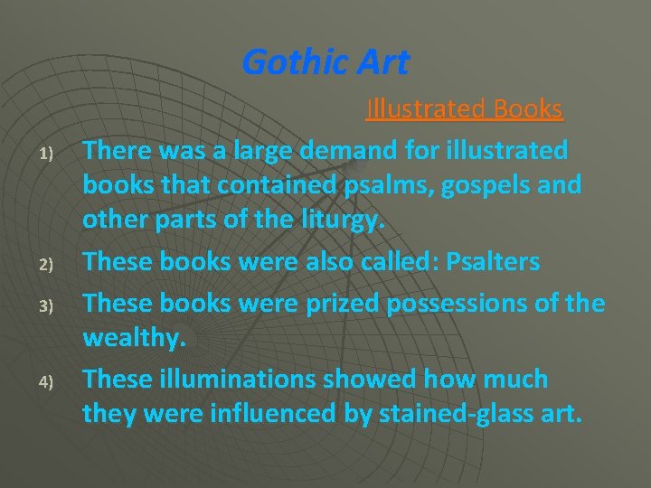 Gothic Art 1) 2) 3) 4) Illustrated Books There was a large demand for