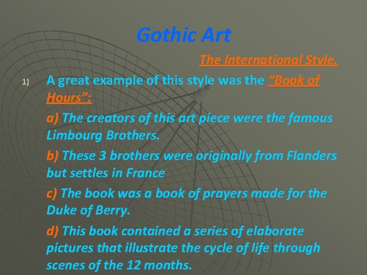 Gothic Art 1) The International Style. A great example of this style was the