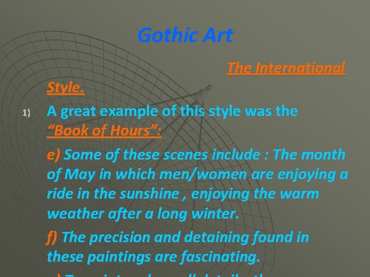 Gothic Art The International 1) Style. A great example of this style was the