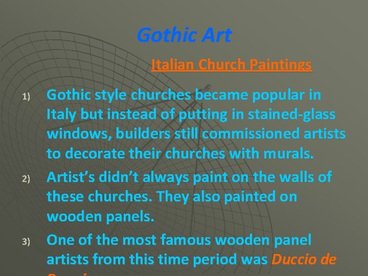 Gothic Art Italian Church Paintings 1) 2) 3) Gothic style churches became popular in