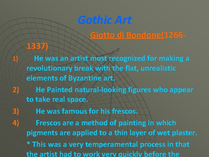 Gothic Art 1337) 1) 2) 3) 4) Giotto di Bondone(1266 - He was an